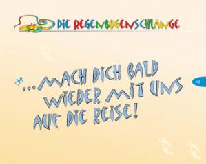 Die Regenbogenschlange - mach dich bald wieder mit uns auf die Reise!